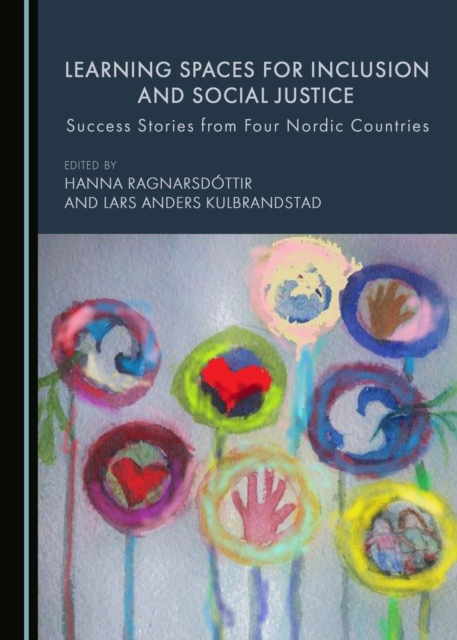 None Learning Spaces for Inclusion and Social Justice : Success Stories from Four Nordic Countries, PDF eBook