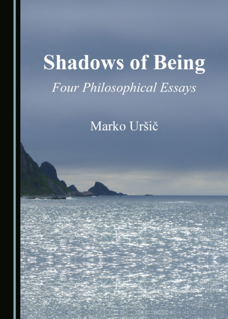 None Shadows of Being : Four Philosophical Essays, PDF eBook