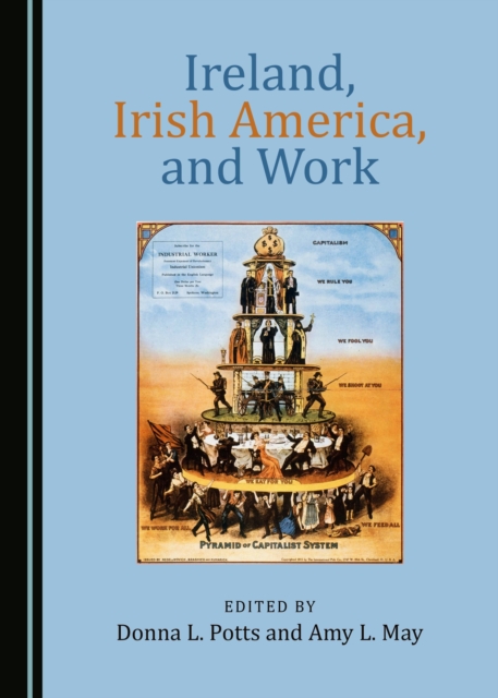 None Ireland, Irish America, and Work, PDF eBook