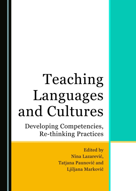 None Teaching Languages and Cultures : Developing Competencies, Re-thinking Practices, PDF eBook