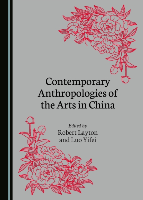 None Contemporary Anthropologies of the Arts in China, PDF eBook