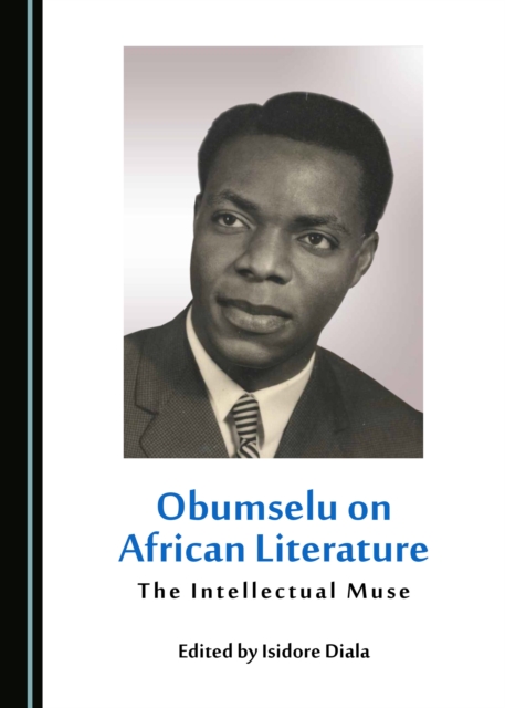 None Obumselu on African Literature : The Intellectual Muse, PDF eBook