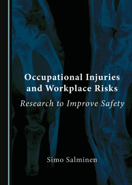 None Occupational Injuries and Workplace Risks : Research to Improve Safety, PDF eBook