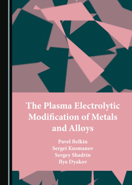 The Plasma Electrolytic Modification of Metals and Alloys, PDF eBook