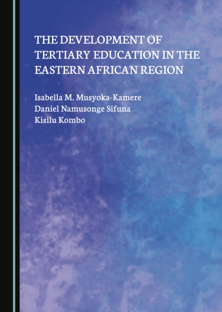 The Development of Tertiary Education in the Eastern African Region, PDF eBook