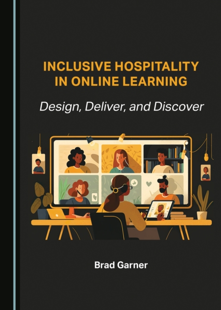 None Inclusive Hospitality in Online Learning : Design, Deliver, and Discover, PDF eBook