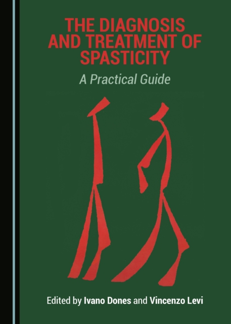 The Diagnosis and Treatment of Spasticity : A Practical Guide, PDF eBook