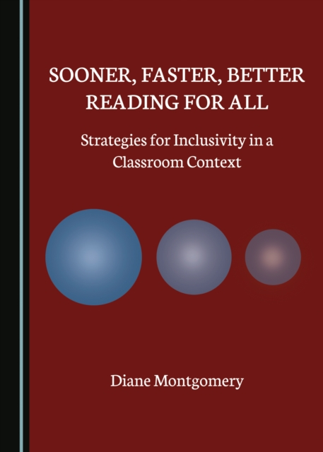 None Sooner, Faster, Better Reading for All : Strategies for Inclusivity in a Classroom Context, PDF eBook