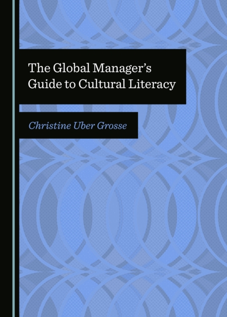 The Global Manager's Guide to Cultural Literacy, PDF eBook
