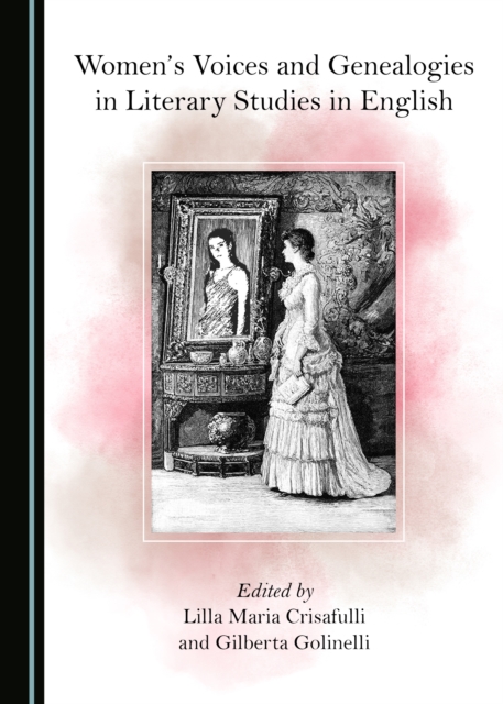 None Women's Voices and Genealogies in Literary Studies in English, PDF eBook
