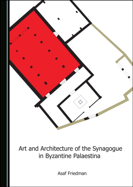 None Art and Architecture of the Synagogue in Byzantine Palaestina, PDF eBook