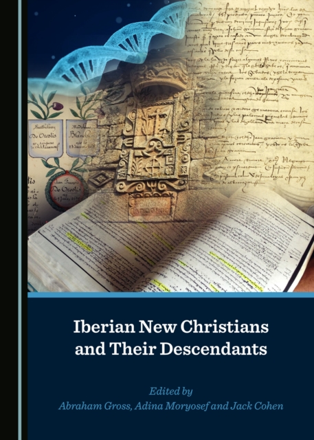 None Iberian New Christians and Their Descendants, PDF eBook