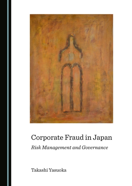 None Corporate Fraud in Japan : Risk Management and Governance, PDF eBook