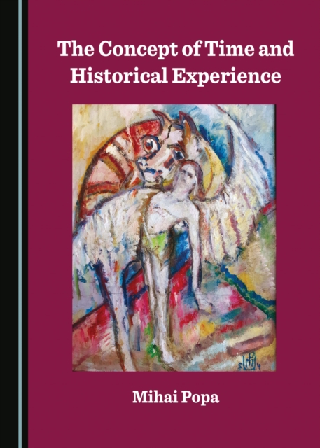The Concept of Time and Historical Experience, PDF eBook