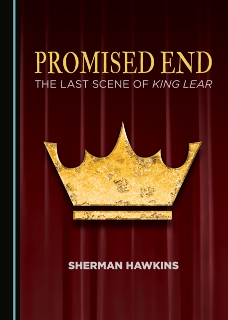 None Promised End : The Last Scene of King Lear, PDF eBook