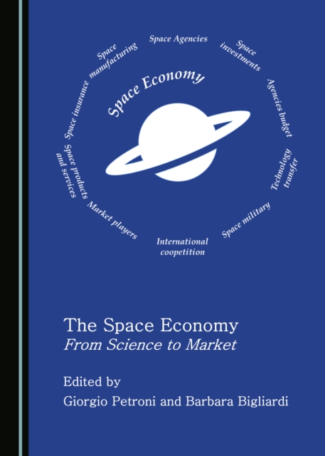 The Space Economy : From Science to Market, PDF eBook