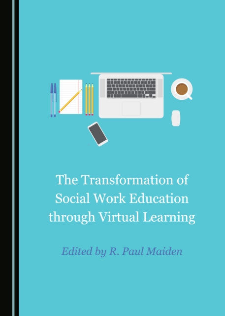 The Transformation of Social Work Education through Virtual Learning, PDF eBook