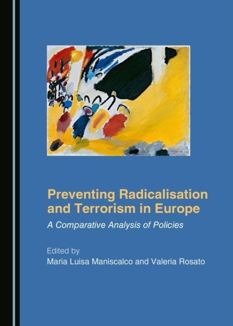 None Preventing Radicalisation and Terrorism in Europe : A Comparative Analysis of Policies, PDF eBook