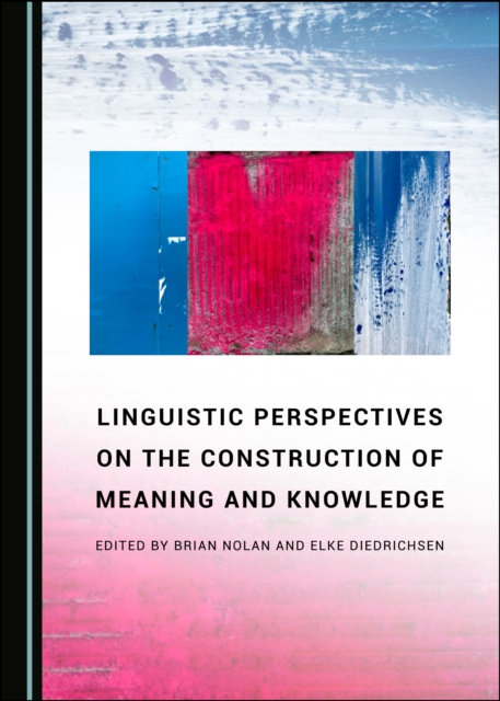 None Linguistic Perspectives on the Construction of Meaning and Knowledge, PDF eBook