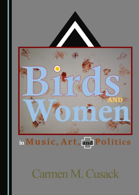 None Birds and Women in Music, Art, and Politics, PDF eBook