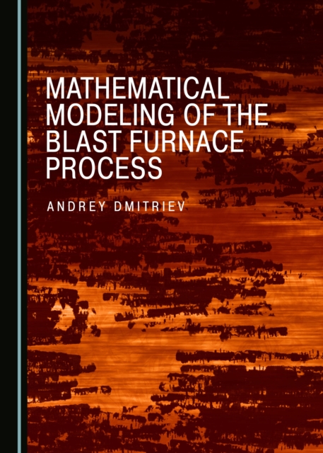 None Mathematical Modeling of the Blast Furnace Process, PDF eBook