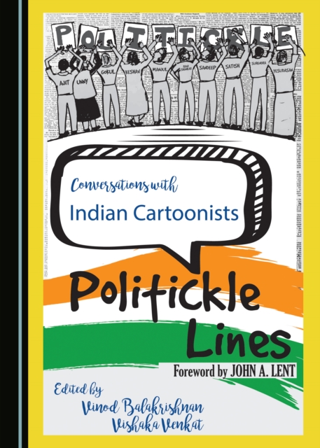 None Conversations with Indian Cartoonists : Politickle Lines, PDF eBook