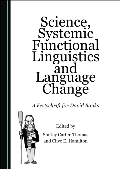 None Science, Systemic Functional Linguistics and Language Change : A Festschrift for David Banks, PDF eBook