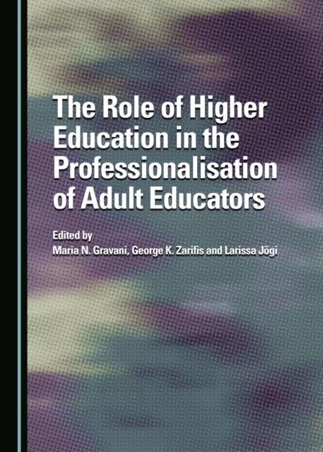 The Role of Higher Education in the Professionalisation of Adult Educators, PDF eBook