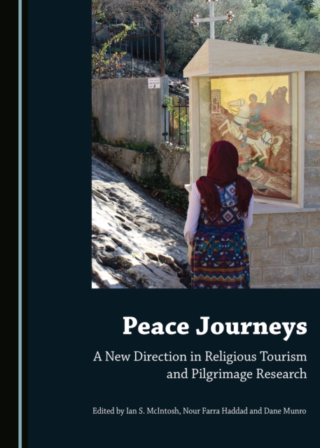 None Peace Journeys : A New Direction in Religious Tourism and Pilgrimage Research, PDF eBook