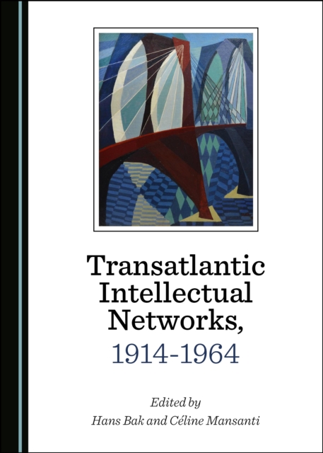 None Transatlantic Intellectual Networks, 1914-1964, PDF eBook