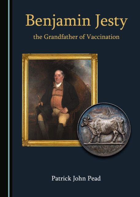 None Benjamin Jesty, the Grandfather of Vaccination, PDF eBook