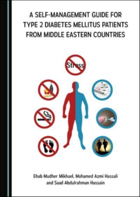 A Self-management Guide for Type 2 Diabetes Mellitus Patients from Middle Eastern Countries, Hardback Book