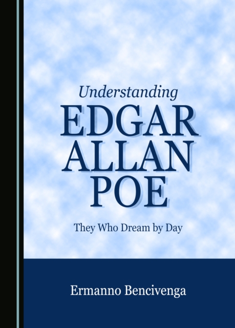None Understanding Edgar Allan Poe : They Who Dream by Day, PDF eBook