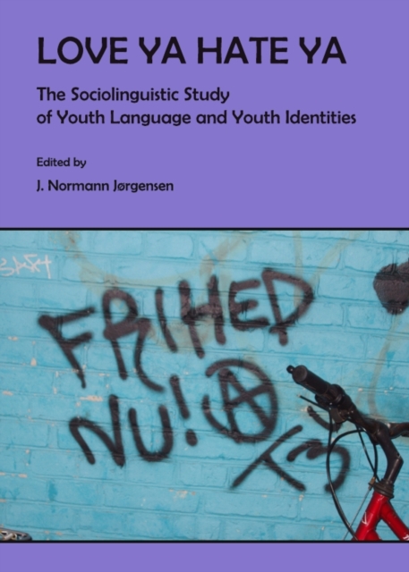 None Love Ya Hate Ya : The Sociolinguistic Study of Youth Language and Youth Identities, PDF eBook
