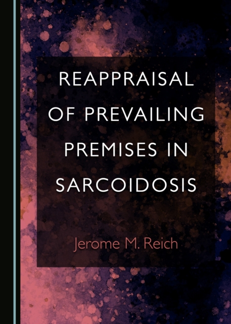 None Reappraisal of Prevailing Premises in Sarcoidosis, PDF eBook