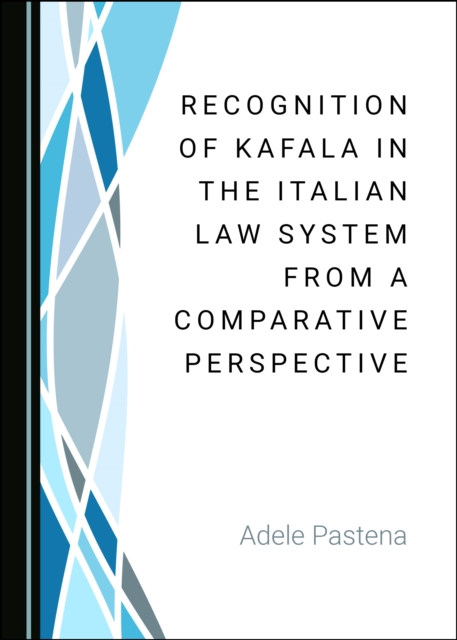 None Recognition of Kafala in the Italian Law System from a Comparative Perspective, PDF eBook