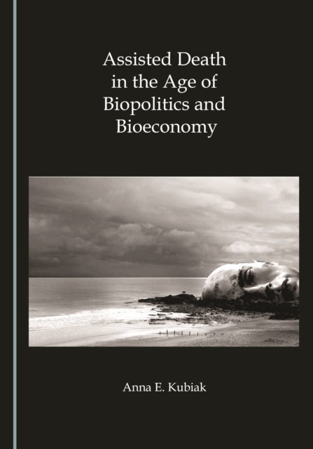 None Assisted Death in the Age of Biopolitics and Bioeconomy, PDF eBook