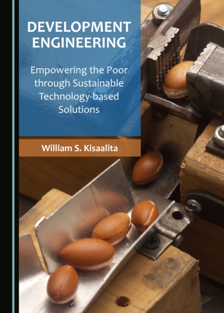 None Development Engineering : Empowering the Poor through Sustainable Technology-based Solutions, PDF eBook