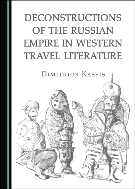 None Deconstructions of the Russian Empire in Western Travel Literature, PDF eBook