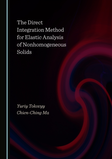 The Direct Integration Method for Elastic Analysis of Nonhomogeneous Solids, PDF eBook