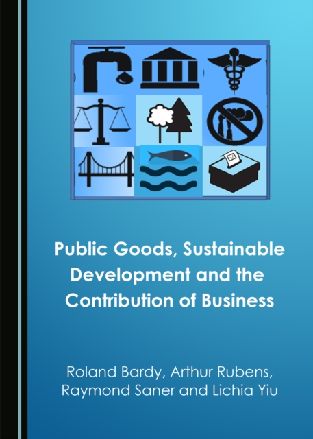 None Public Goods, Sustainable Development and the Contribution of Business, PDF eBook