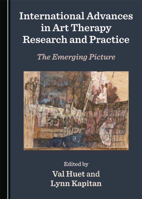 None International Advances in Art Therapy Research and Practice : The Emerging Picture, PDF eBook