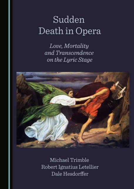 None Sudden Death in Opera : Love, Mortality and Transcendence on the Lyric Stage, PDF eBook