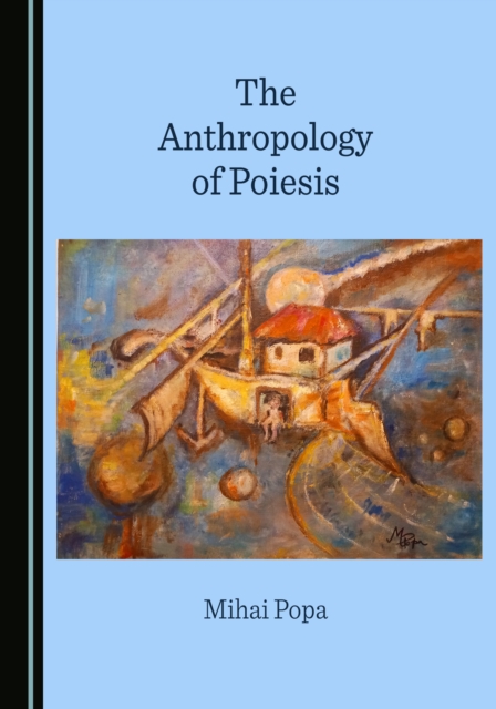 The Anthropology of Poiesis, PDF eBook