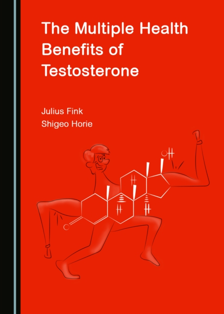 The Multiple Health Benefits of Testosterone, PDF eBook
