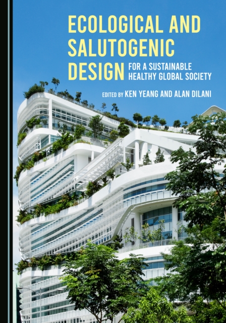 None Ecological and Salutogenic Design for a Sustainable Healthy Global Society, PDF eBook