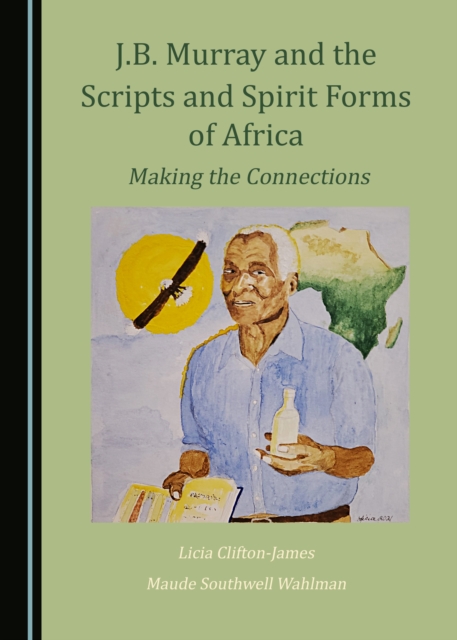 None J.B. Murray and the Scripts and Spirit Forms of Africa : Making the Connections, PDF eBook