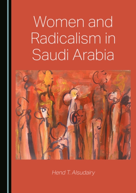 None Women and Radicalism in Saudi Arabia, PDF eBook