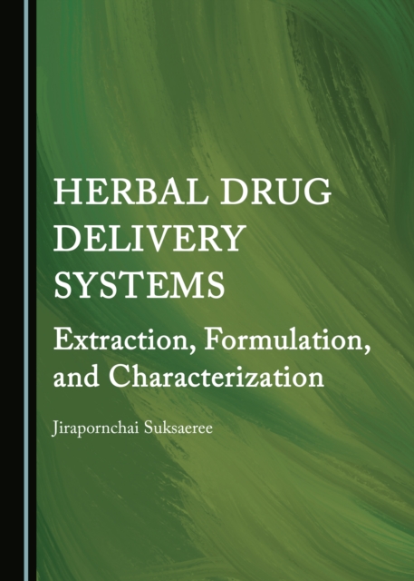 None Herbal Drug Delivery Systems : Extraction, Formulation, and Characterization, PDF eBook