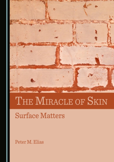 The Miracle of Skin : Surface Matters, PDF eBook